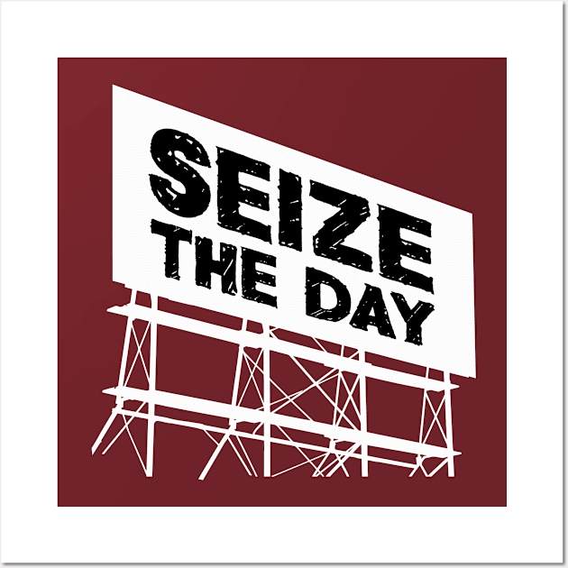 Seize the day Wall Art by TompasCreations